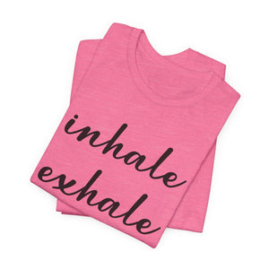 Inhale Exhale | Deluxe Tee