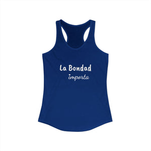 La Bondad Importa | Racerback Tank