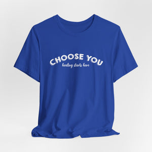Choose You | Deluxe Tee
