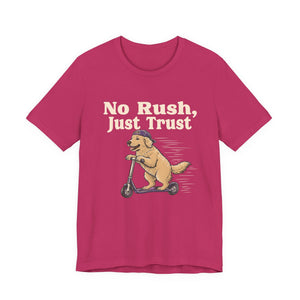 No Rush, Just Trust | Dog t-shirt - Zenfull Heart self love and healing affirmation apparel