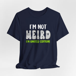 I'm Not Weird I'm Limited Edition! t-shirt - Zenfull Heart self love and healing affirmation apparel