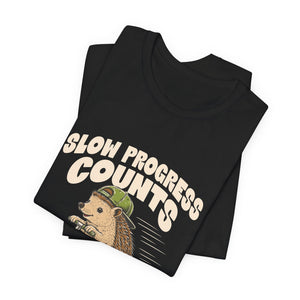 Slow Progress Counts | Hedgehog | Deluxe Tee