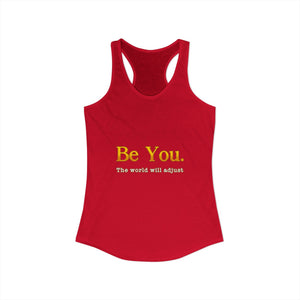 Be You The World Will Adjust | Racerback Tank