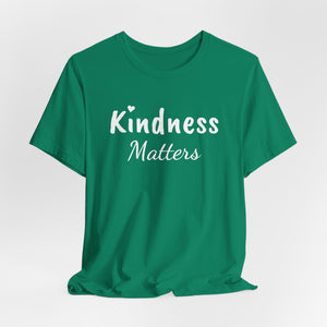 Kindness Matters | Front and Back | Deluxe Tee