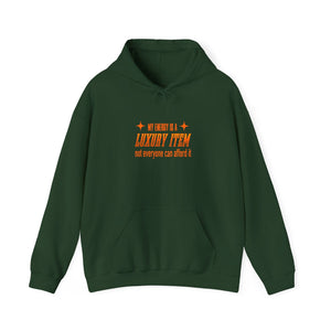 My Energy Is A Luxury Item | Hoodie
