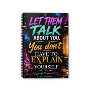 Let Them Talk About You | Spiral Notebook