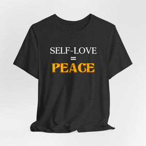 Self-Love = Peace t-shirt - Zenfull Heart self love and healing affirmation apparel
