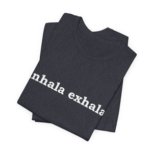 Inhala Exhala | Deluxe Tee