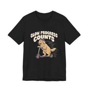 Slow Progress Counts | Dog | Deluxe Tee