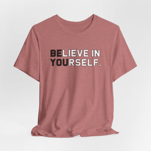 Believe In Yourself t-shirt - Zenfull Heart self love and healing affirmation apparel