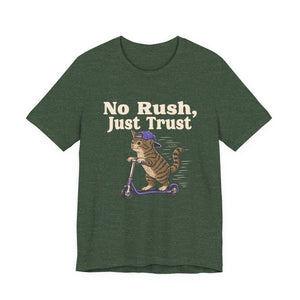 No Rush, Just Trust | Cat | Deluxe Tee