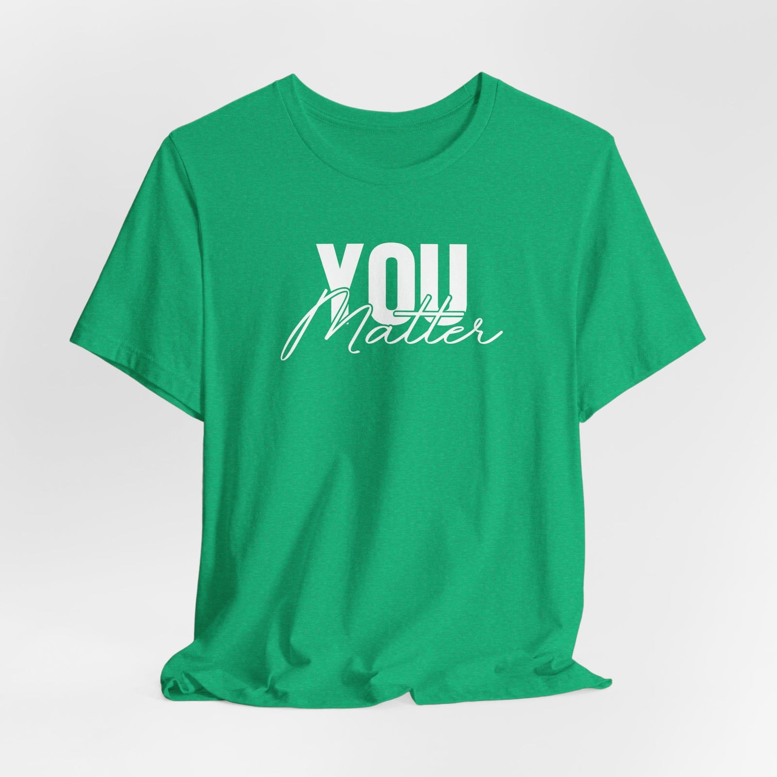 You Matter | To The Person Behind Me | Deluxe Tee