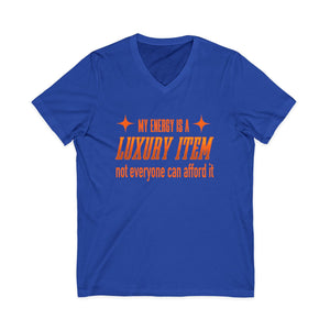 My Energy Is A Luxury Item | V-Neck