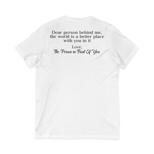 The World Is A Better Place With You In It | V-Neck
