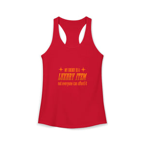 My Energy Is A Luxury Item | Racerback Tank