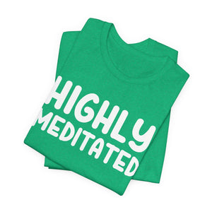 Highly Meditated | Deluxe Tee