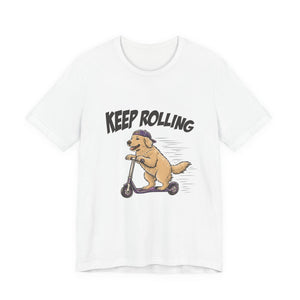 Keep Rolling | Dog t-shirt - Zenfull Heart self love and healing affirmation apparel
