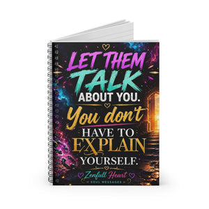 Let Them Talk About You | Spiral Notebook