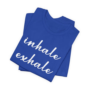 Inhale exhale | Deluxe Tee