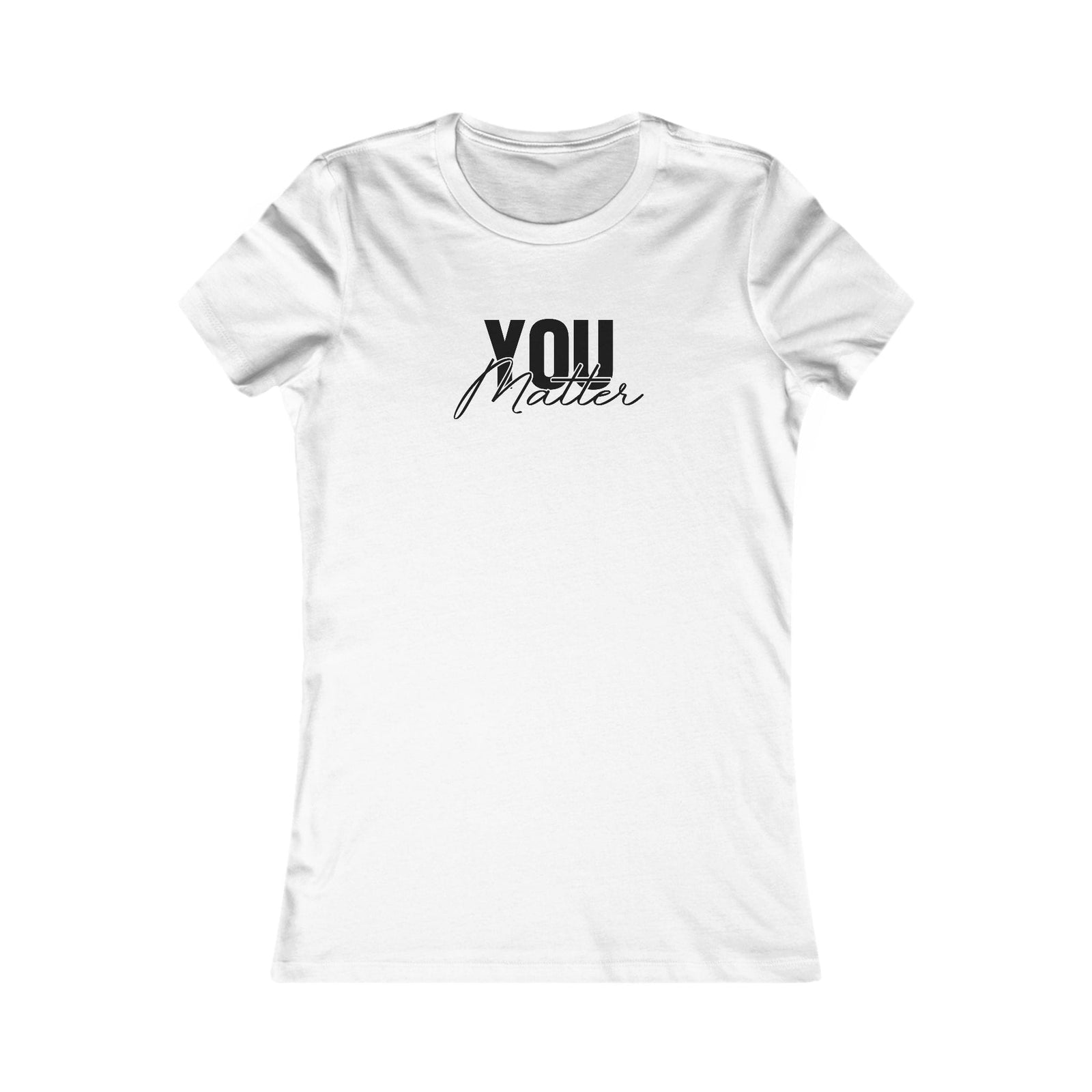 You Matter | To The Person Behind Me women's t-shirt - Zenfull Heart self love and healing affirmation apparel