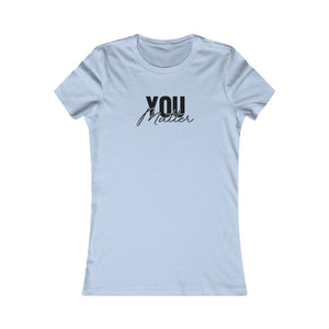 You Matter | To The Person Behind Me women's t-shirt - Zenfull Heart self love and healing affirmation apparel