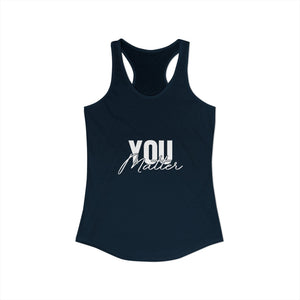 You Matter | To The Person Behind Me | Racerback Tank