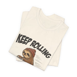 Keep Rolling | Sloth t-shirt - Zenfull Heart self love and healing affirmation apparel