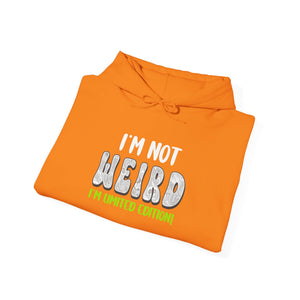 I'm Not Weird I'm Limited Edition! hoodie - Zenfull Heart self love and healing affirmation apparel