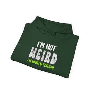 I'm Not Weird I'm Limited Edition! hoodie - Zenfull Heart self love and healing affirmation apparel