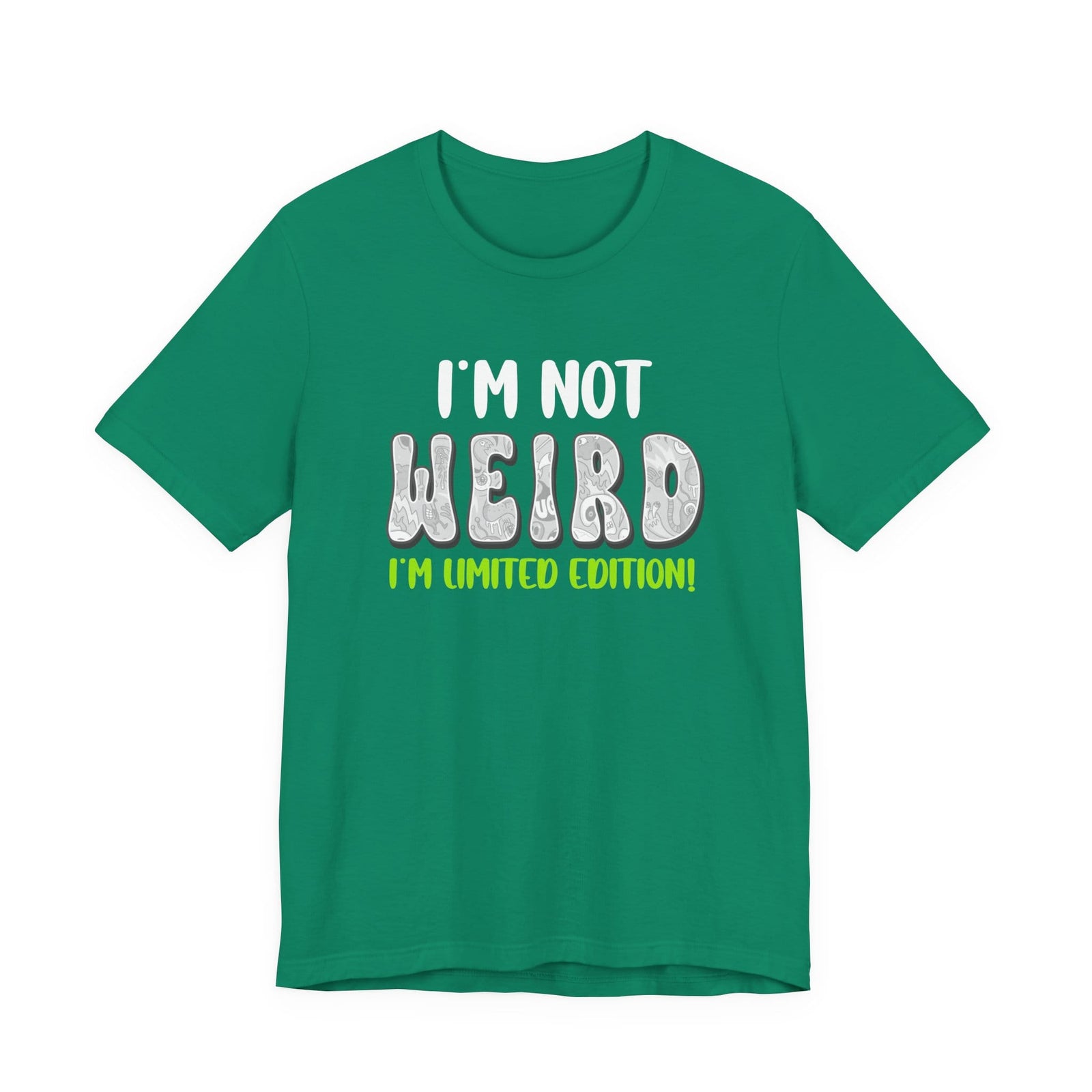 I'm Not Weird I'm Limited Edition! t-shirt - Zenfull Heart self love and healing affirmation apparel