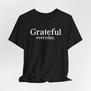 Grateful Everyday. | Deluxe Tee