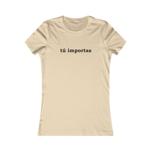 Tú Importas | Women's Tee