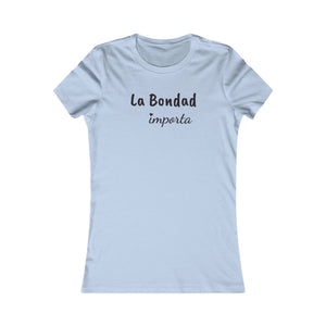 La Bondad Importa | Women's Tee