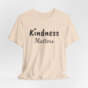 Kindness Matters | Front and Back | Deluxe Tee