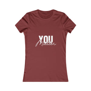 You Matter | To The Person Behind Me | Women's Tee