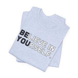 Believe In Yourself t-shirt - Zenfull Heart self love and healing affirmation apparel