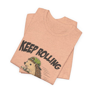 Keep Rolling | Hedgehog t-shirt - Zenfull Heart self love and healing affirmation apparel