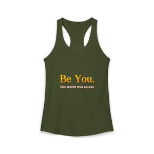 Be You The World Will Adjust | Racerback Tank
