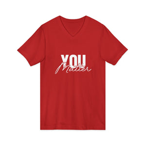 You Matter | To The Person Behind Me v-neck shirt - Zenfull Heart self love and healing affirmation apparel