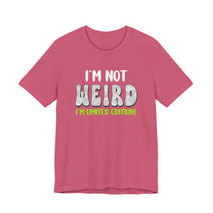 I'm Not Weird I'm Limited Edition! t-shirt - Zenfull Heart self love and healing affirmation apparel