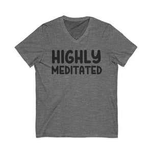 Highly Meditated v-neck shirt - Zenfull Heart self love and healing affirmation apparel