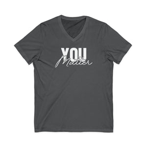 You Matter | To The Person Behind Me | V-Neck