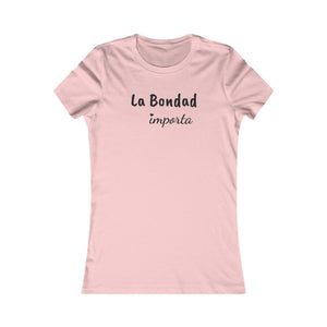 La Bondad Importa | Women's Tee