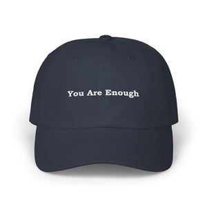 You Are Enough Embroidered Dad Hat