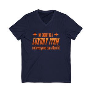 My Energy Is A Luxury Item | V-Neck