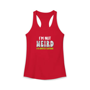 I'm Not Weird I'm Limited Edition tank top - Zenfull Heart self love and healing affirmation apparel