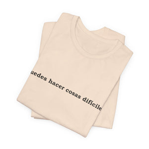 Puedes Hacer Cosas Difíciles | Deluxe Tee