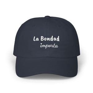 La Bondad Importa | Embroidered Dad Hat