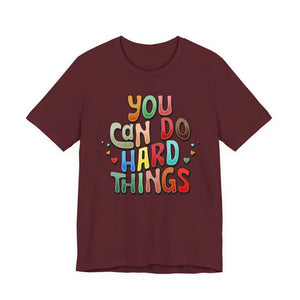 You Can Do Hard Things motivational affirmation t-shirt