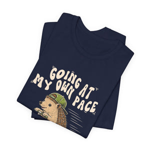 Going At My Own Pace | Hedgehog | Deluxe Tee